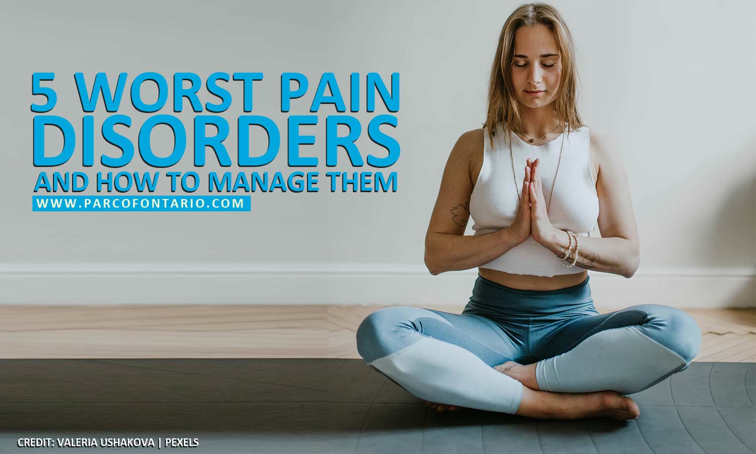 5 Worst Pain Disorders and How to Manage Them
