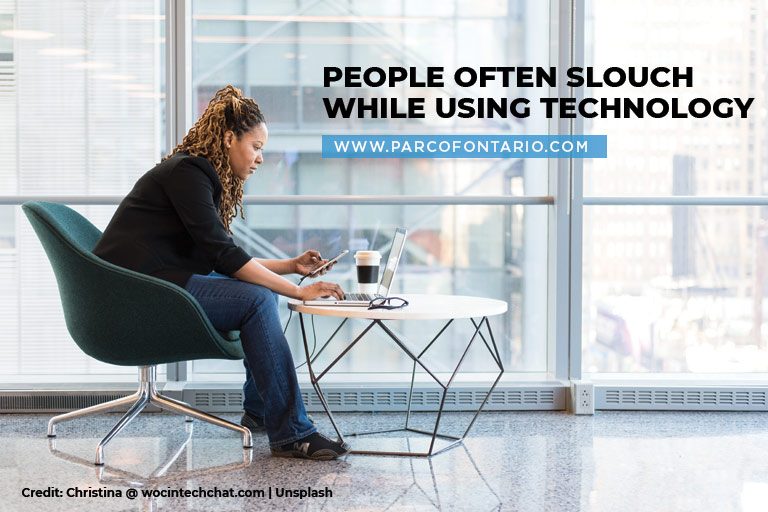 People often slouch while using technology