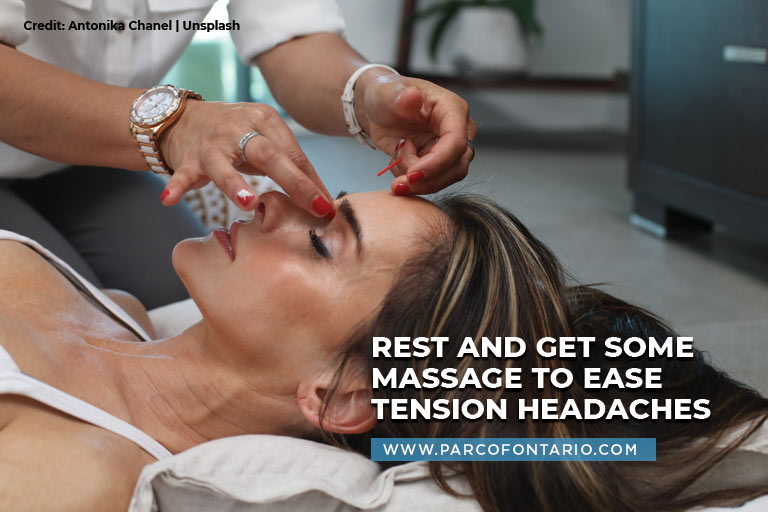 Rest and get some massage to ease tension headaches