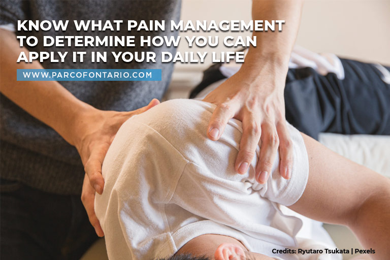 Know what pain management to determine how you can apply it in your daily life