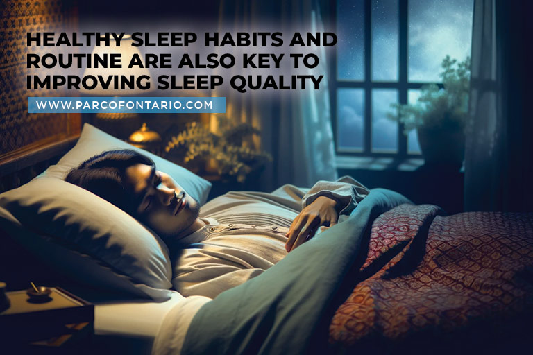 Healthy sleep habits and routine are also key to improving sleep quality